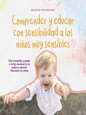 cover image of Comprender y educar con sensibilidad a los niños muy sensibles